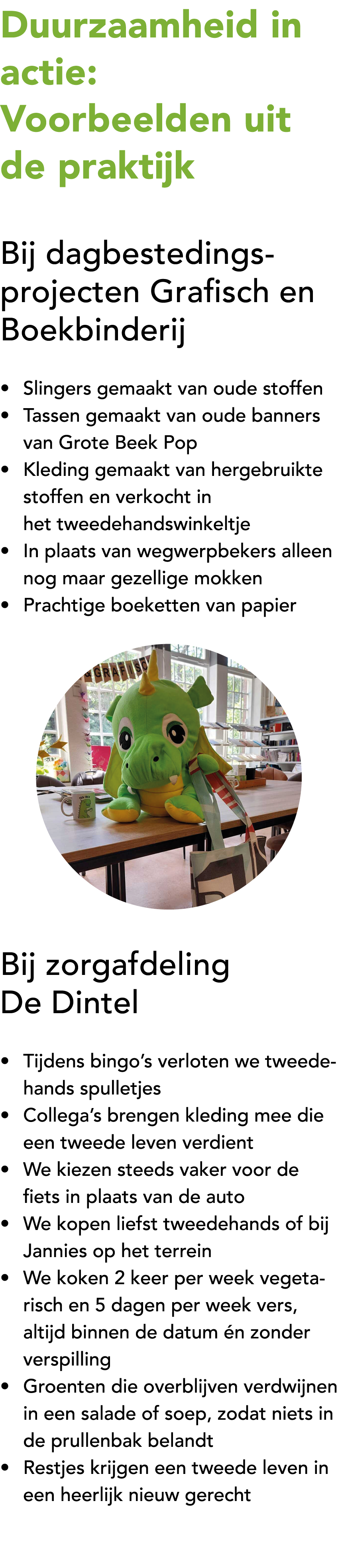 Duurzaamheid in actie: Voorbeelden uit de praktijk Bij dagbestedings projecten Grafisch en Boekbinderij • Slingers ge...